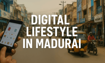 Digital Lifestyle in Madurai: How Technology is Changing Everyday Life