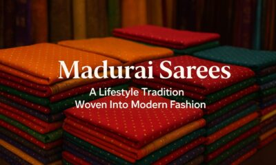 Madurai Sarees: A Lifestyle Tradition Woven Into Modern Fashion
